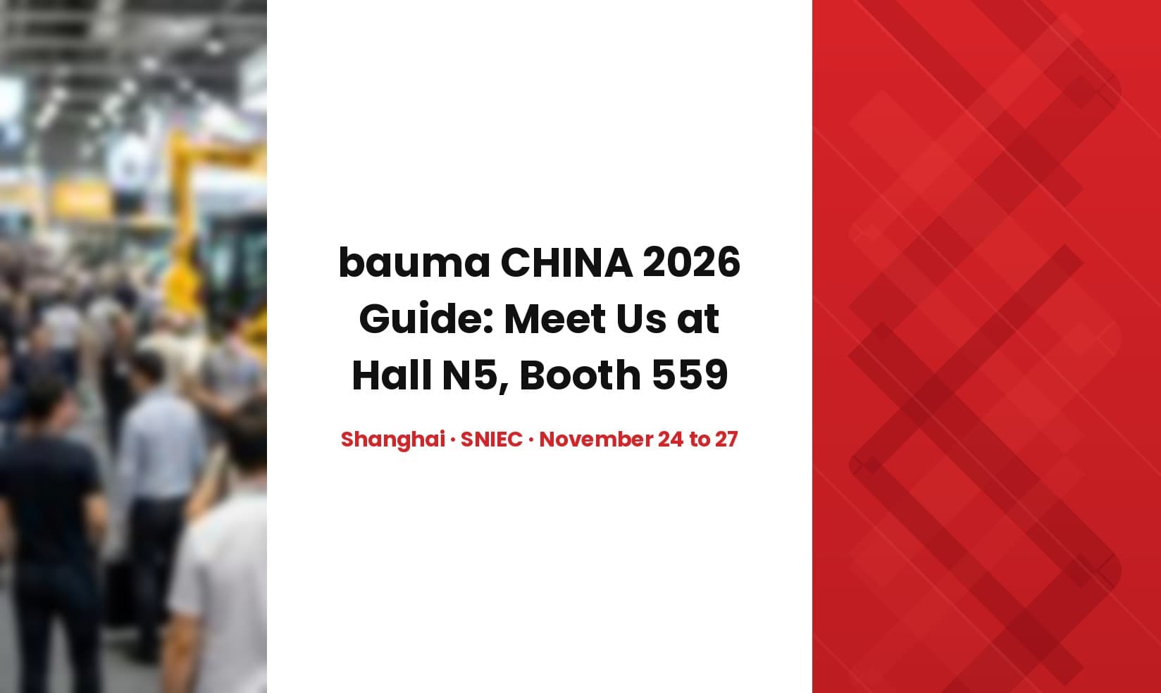 bauma CHINA 2026 Guide: Dates, Venues and How to Find Us at N5.559